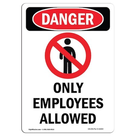 Signmission Safety Sign, OSHA Danger, 14" Height, Only Employees Allowed, Portrait OS-DS-D-1014-V-2269